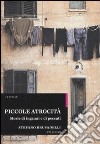 Piccole atrocità. Storie di inganni e di peccati libro di Brusadelli Stefano