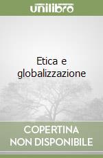 Etica e globalizzazione