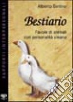 Bestiario. Favole di animali con personalità umana libro