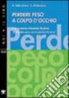 Perdere peso a colpo d'occhio. Il programma alimentare illustrato di «Perdere peso senza perdere la testa» libro