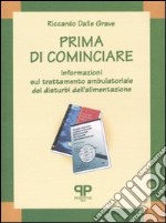 Prima di cominciare. Informazioni sul trattamento ambulatoriale dei disturbi dell'alimentazione libro