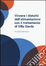 Vincere i disturbi dell'alimentazione con il trattamento di Villa Garda libro