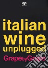 Italian wine unplugged grape by grape libro