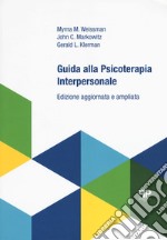 Guida alla psicoterapia interpersonale. Ediz. ampliata libro