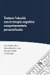 Trattare l'obesità con la terapia cognitivo comportamentale personalizzata libro