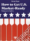 How to get U.S. Market-ready: wines and spirits libro