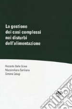 La gestione dei casi complessi nei disturbi dell'alimentazione