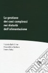 La gestione dei casi complessi nei disturbi dell'alimentazione libro