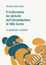 Il trattamento dei disturbi dell'alimentazione di Villa Garda. La guida per i pazienti libro