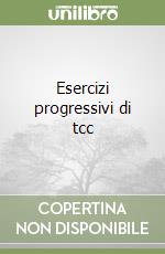 Esercizi progressivi di tcc libro