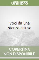 Voci da una stanza chiusa