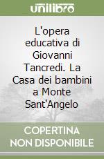 L'opera educativa di Giovanni Tancredi. La Casa dei bambini a Monte Sant'Angelo