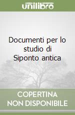 Documenti per lo studio di Siponto antica libro