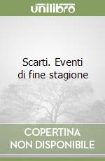 Scarti. Eventi di fine stagione libro