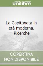 La Capitanata in età moderna. Ricerche libro