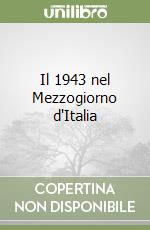 Il 1943 nel Mezzogiorno d'Italia libro