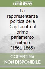 La rappresentanza politica della Capitanata al primo parlamento unitario (1861-1865)