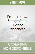 Promemoria. Fotografie di Luciano Rignanese libro