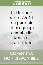 L'adozione dello IAS 14 da parte di alcuni gruppi quotati alla borsa di Francoforte