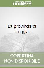 La provincia di Foggia