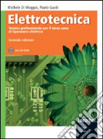 Elettrotecnica. Tecnica professionale per l'indirizzo elettrico. Per gli Ist. professionali per l'industria e l'artigianato. Con espansione online libro