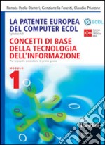 La patente europea del computer ECDL. Syllabus 4.0. Modulo 1: Concetti di base della tecnologia dell'informazione. Per le Scuole superiori. Ediz. illustrata libro