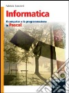 Informatica. Il computer e la programmazione in Visual Basic. Per gli Ist. tecnici. Con espansione online libro