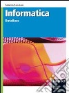 Informatica. Database. Per gli Ist. tecnici. Con espansione online libro