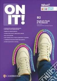 On it! Student's book. Workbook B2 with Test & train mini. Per le Scuole superiori libro