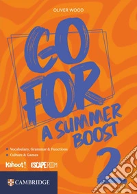 Go for a Summer Boost. Per la Scuola media. Con e-book. Vol. 2 libro
