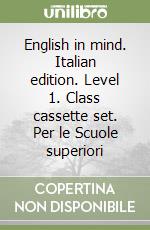 English in mind. Italian edition. Level 1. Class cassette set. Per le Scuole superiori libro