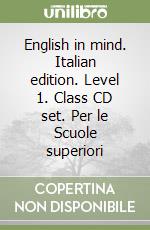 English in mind. Italian edition. Level 1. Class CD set. Per le Scuole superiori libro