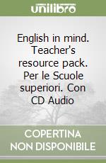 English in mind. Teacher's resource pack. Per le Scuole superiori. Con CD Audio