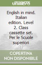 English in mind. Italian edition. Level 2. Class cassette set. Per le Scuole superiori libro