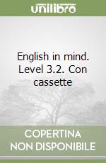 English in mind. Level 3.2. Con cassette libro