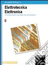 Elettrotecnica elettronica. Per gli Ist. Professionali per l'industria e l'artigianato libro