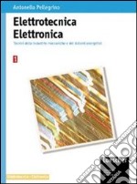 Elettrotecnica elettronica. Per gli Ist. Professionali per l'industria e l'artigianato. Vol. 2 libro