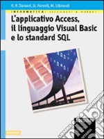 Informatica: strumenti e metodi. L'applicativo Access, il linguaggio Visual Basic e lo standard SQL. Per le Scuole superiori libro