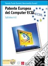 Patente europea del computer. ECDL. Per le Scuole superiori libro