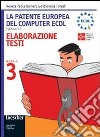 La patente europea del computer ECDL. Syllabus 4.0. Modulo 3: Elaborazione testi. Per le Scuole superiori libro