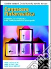 Conoscere l'informatica. Per la Scuola media libro