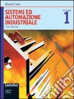 Sistemi ed automazione industriale. Per le Scuole superiori. Con espansione online libro