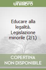 Educare alla legalità. Legislazione minorile (2/1)