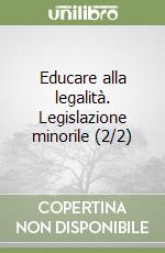 Educare alla legalità. Legislazione minorile (2/2)