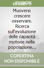 Muoversi crescere osservare. Ricerca sull'evoluzione delle capacità motorie nella popolazione scolastica in lingua italiana dell'Alto Adige