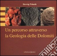 Un percorso attraverso la geologia delle Dolomiti libro