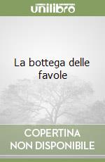 La bottega delle favole libro