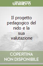 Il progetto pedagogico del nido e la sua valutazione libro