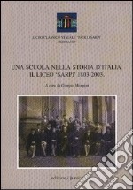 Una scuola nella storia d'Italia. Il Liceo «Sarpi» 1803-2003