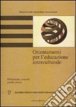 Orientamenti per l'educazione interculturale. Riferimenti, concetti, parole chiave